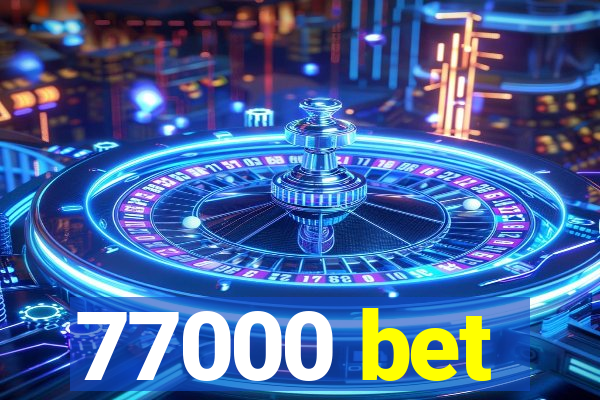 77000 bet